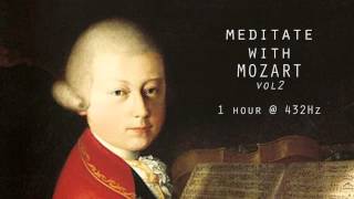 Meditate with Mozart  432Hz Classical Music  Vol 2 [upl. by Fillian]