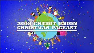 2013 Credit Union Christmas Pageant [upl. by Mit958]