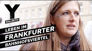 Zwischen Junkies und Hipstern Leben im Frankfurter Bahnhofsviertel [upl. by Nnaarual]